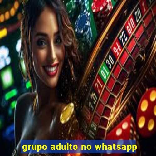 grupo adulto no whatsapp